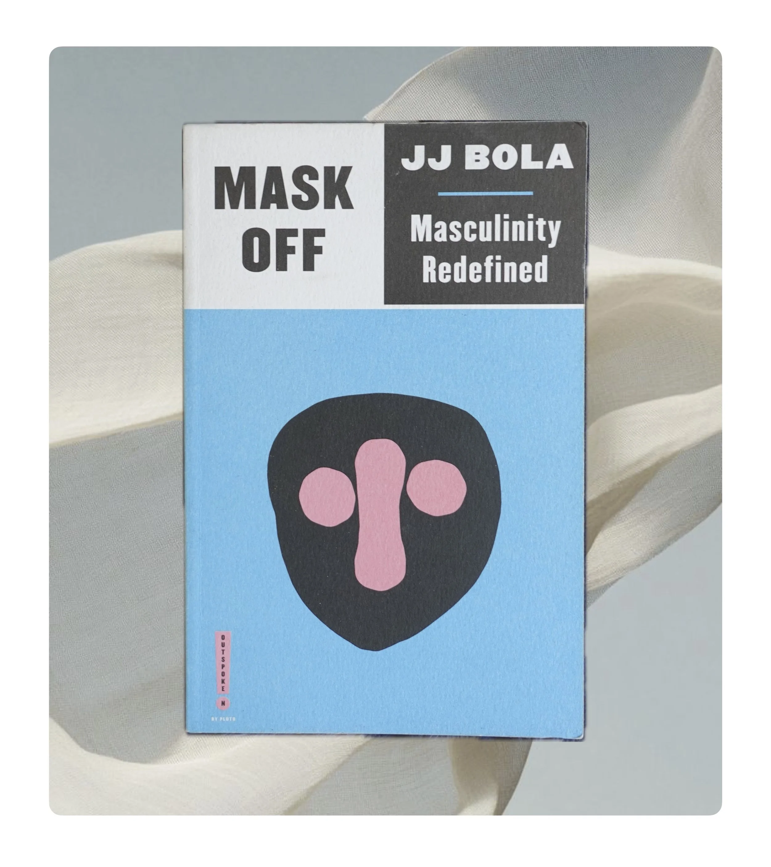 Mask Off: Masculinity Redefined - JJ Bola