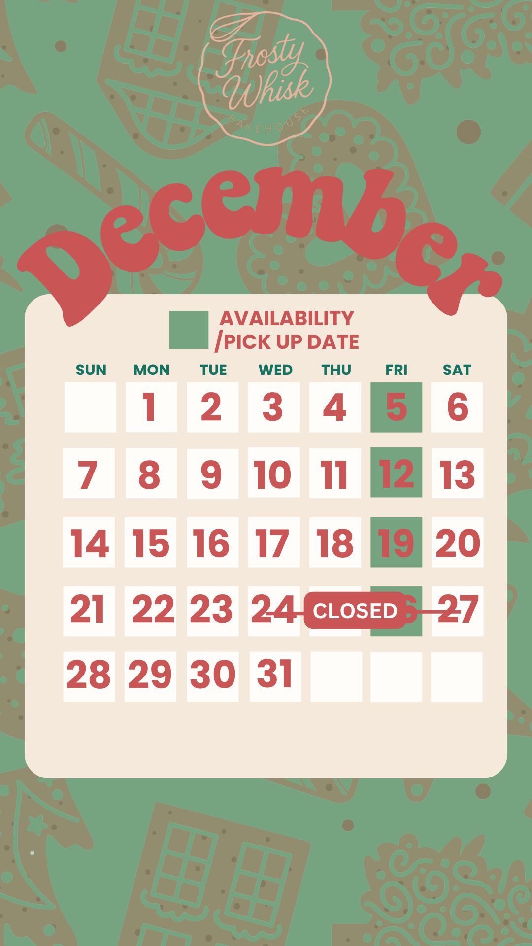 December bakery pick-up calendar for Frosty Whisk Bakery, with dates marked as available or closed. Fridays 5, 12, 19, and 26 are available, while December 24 is marked as closed.