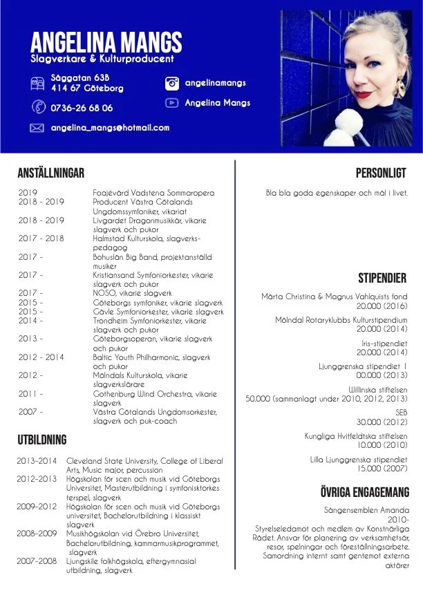 Ett CV för Angelina Mangs, en slagverkare och kulturproducent. Den innehåller kontaktinformation, arbetslivserfarenhet, utbildning, personliga mål, stipendier och övriga engagemang. En porträttbild av Angelina finns överst till höger.