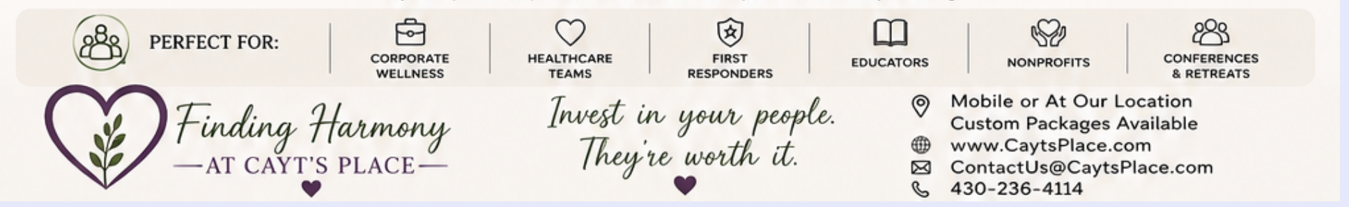 Banner for Cayt's Place with the text "Finding Harmony at Cayt's Place," and slogans "Invest in your people. They're worth it." It mentions services suitable for corporate wellness, healthcare teams, first responders, educators, nonprofits, and conferences & retreats. Contact information and website are provided.