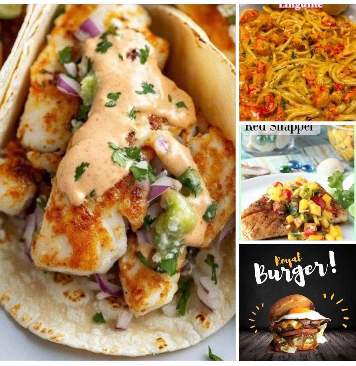 A collage of four images featuring Mexican and American dishes. The largest image shows fish tacos topped with creamy sauce, cilantro, and chopped onions. The other three images feature a plate of pasta with a yellow sauce and red peppers, a grilled fish fillet garnished with diced mango, peppers, and cilantro, and a close-up of a burger sandwich with lettuce, tomato, onions, and melted cheese, with the text "Royal Burger!"