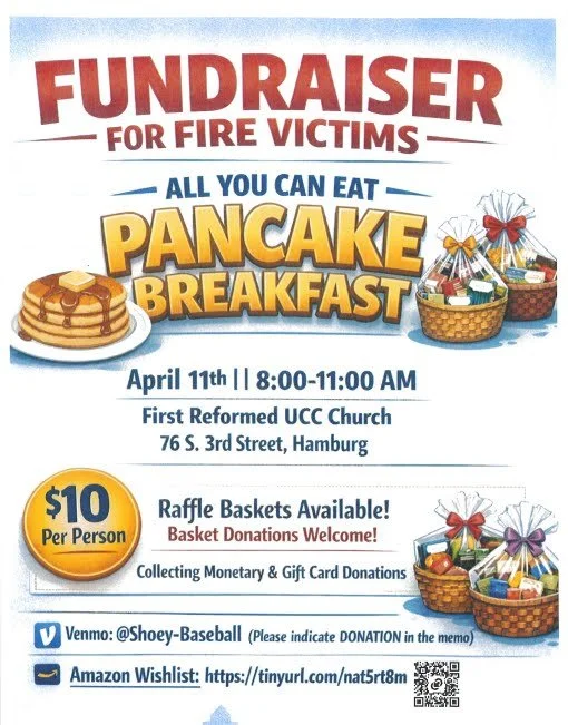 Pancake Breakfast Fundraiser - Saturday, April 11, 2026 from 8-11am at First UCC to help the Hoffert family, whose Perry Township home was destroyed in a fire.

Breakfast is $10 per person. There will be raffle baskets available and baskets are being
