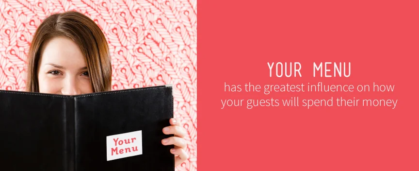 Your menu is the only communication that all of your restaurant’s customers will see and consider. It has the greatest influence on what they will buy and how much they’ll spend. Your menu needs to confirm and expound (or negate) any of your custome…