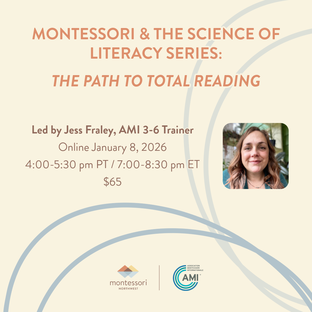 Montessori & the Science of Literacy Series