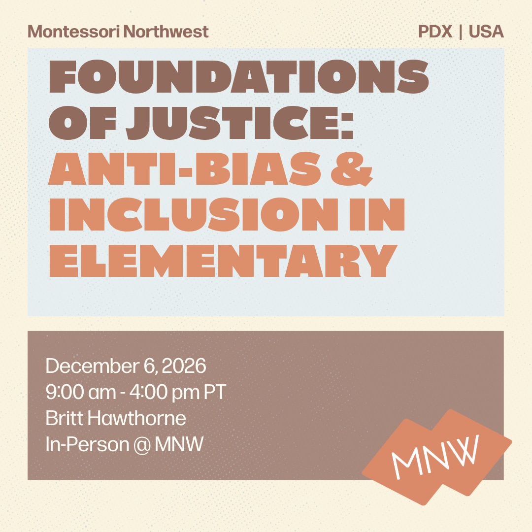 MNW | Foundations of Justice: Anti-Bias &amp; Inclusion in the Elementary Classroom