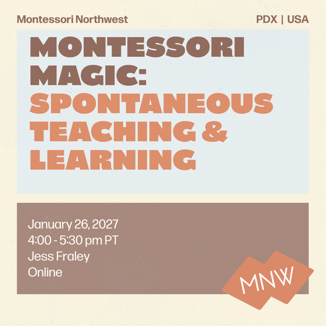 MNW | Montessori Magic: The Structure of Spontaneous Teaching and Learning