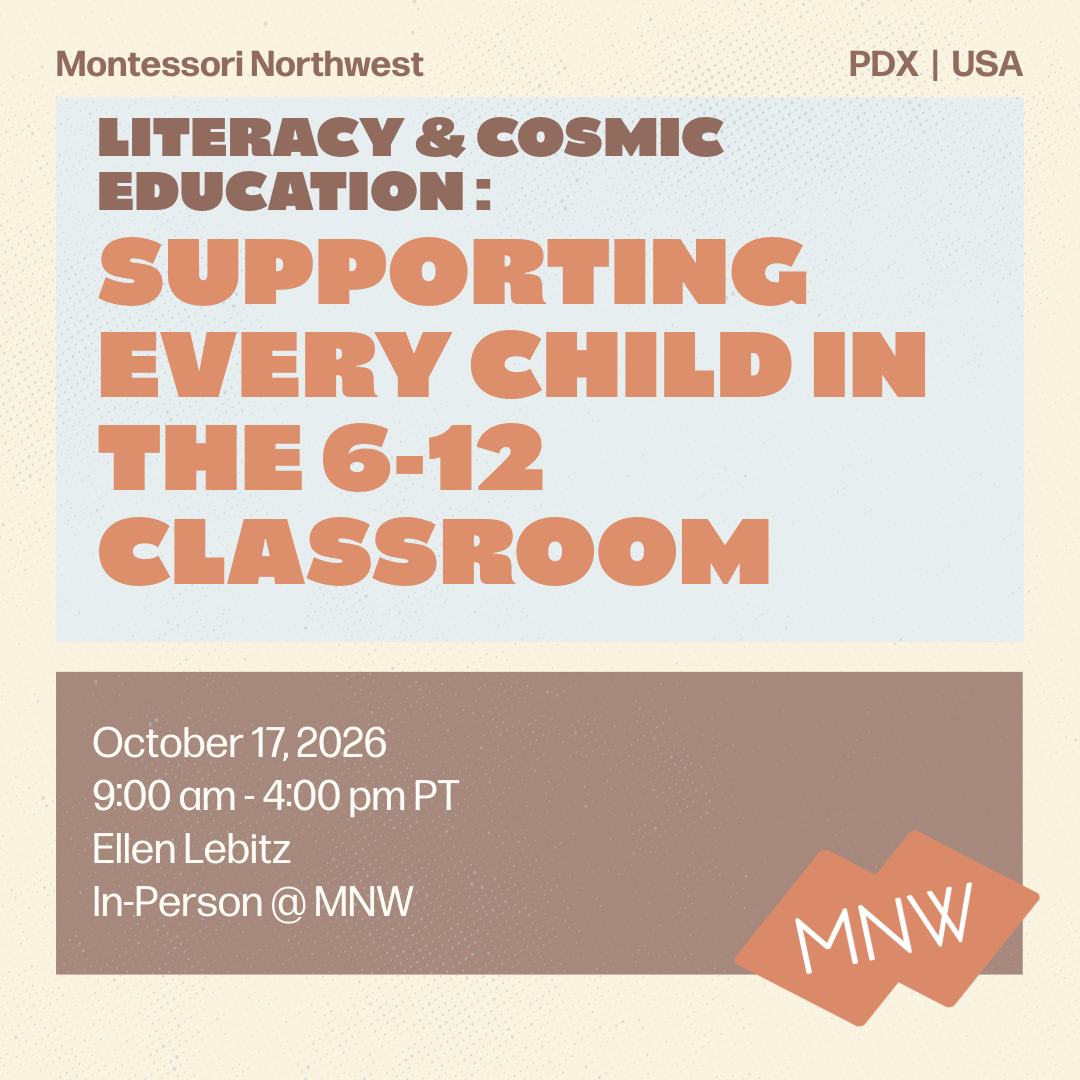 MNW | Literacy &amp; Cosmic Education: Supporting Every Child in the Elementary Classroom (In-person)