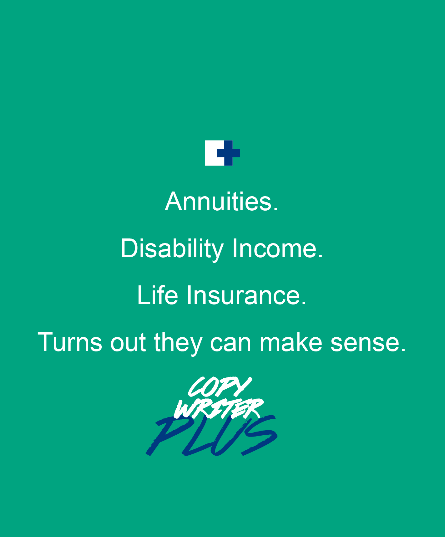 A promotional graphic for Copy Writer Plus highlighting financial products like annuities, disability income, and life insurance, with a medical cross icon and the tagline 'Turns out they can make sense.'