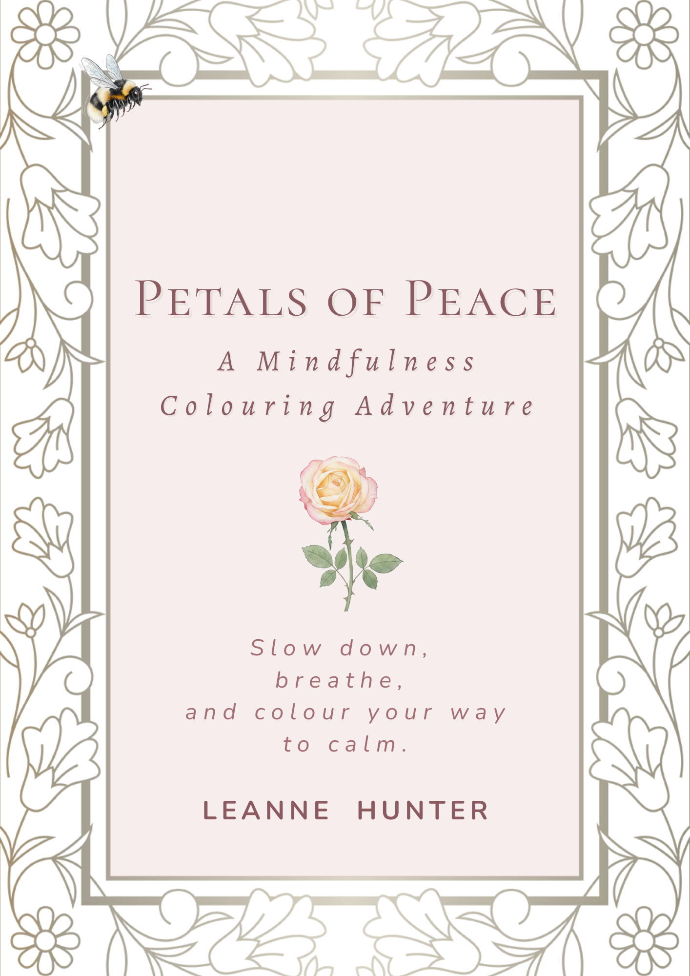Petals of Peace. A Mindful Colouring Adventure.