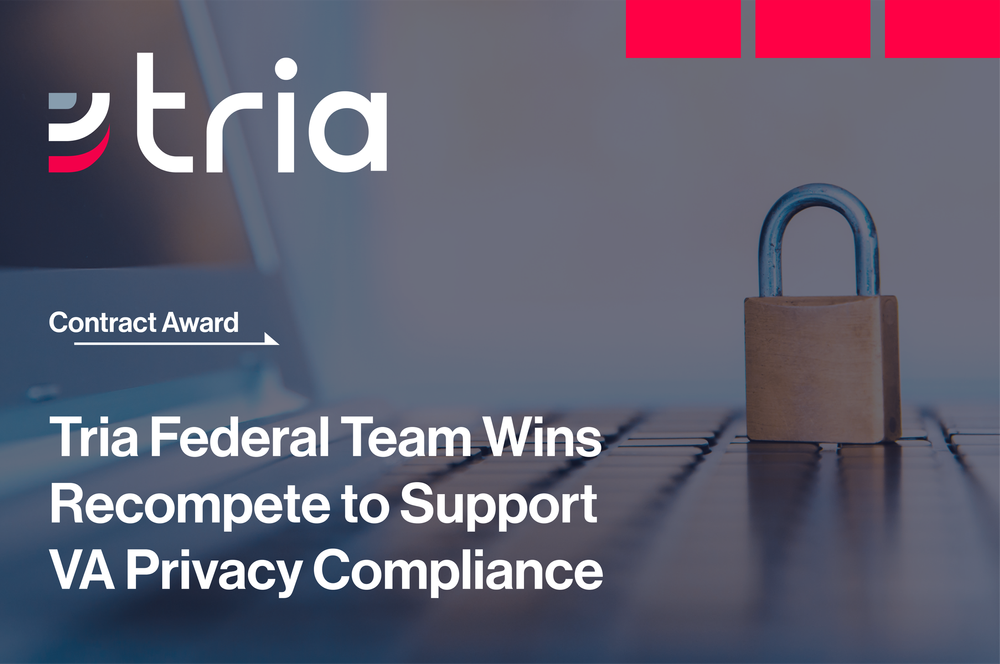 Tria+Federal+Team+Wins+Recompete+to+Support+VA+Privacy+Compliance.png