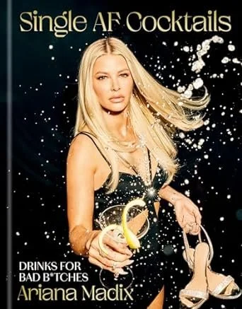 Single AF Cocktails by Ariana Madix