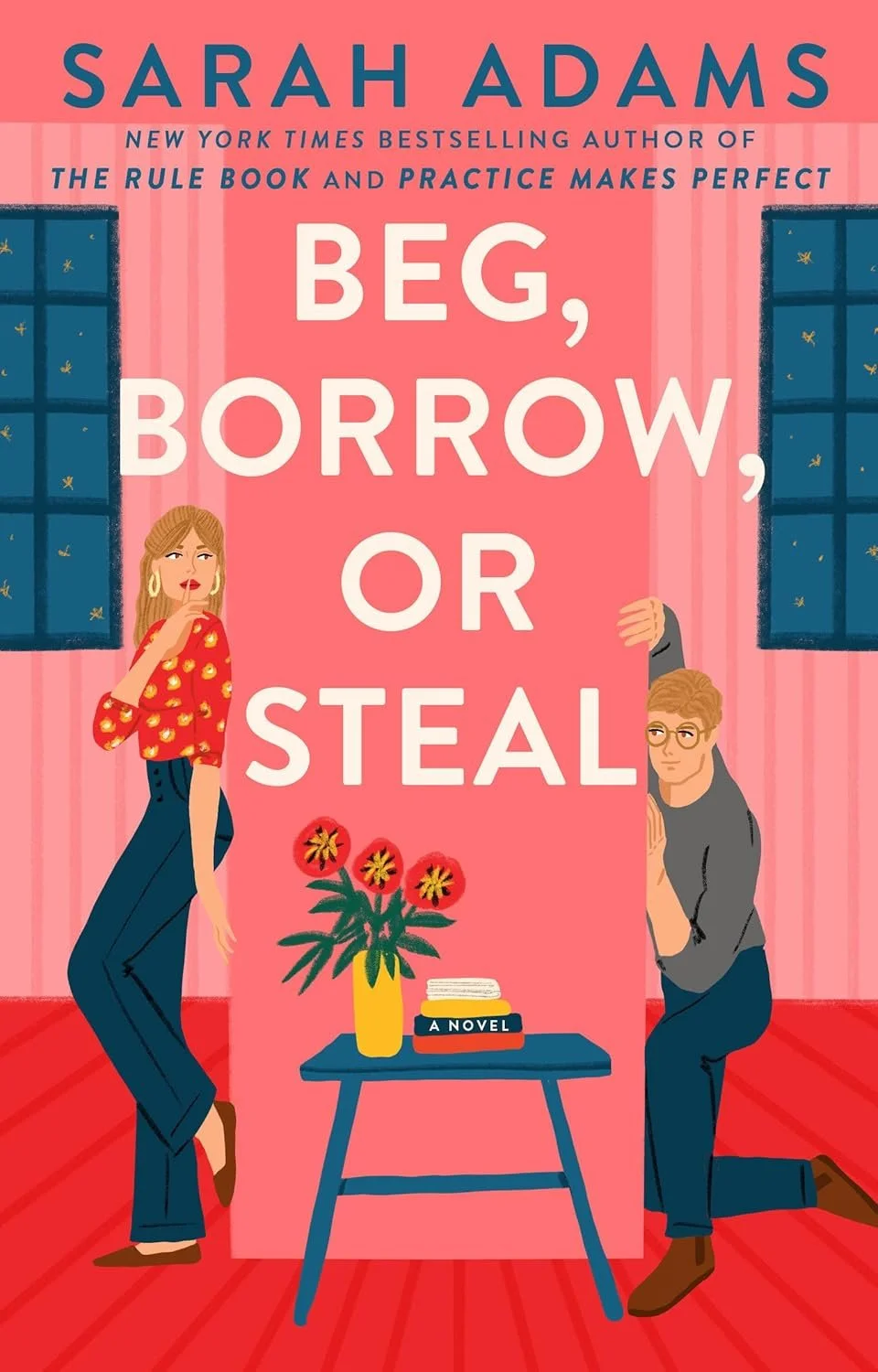 Beg, Borrow, or Steal by Sarah Adams