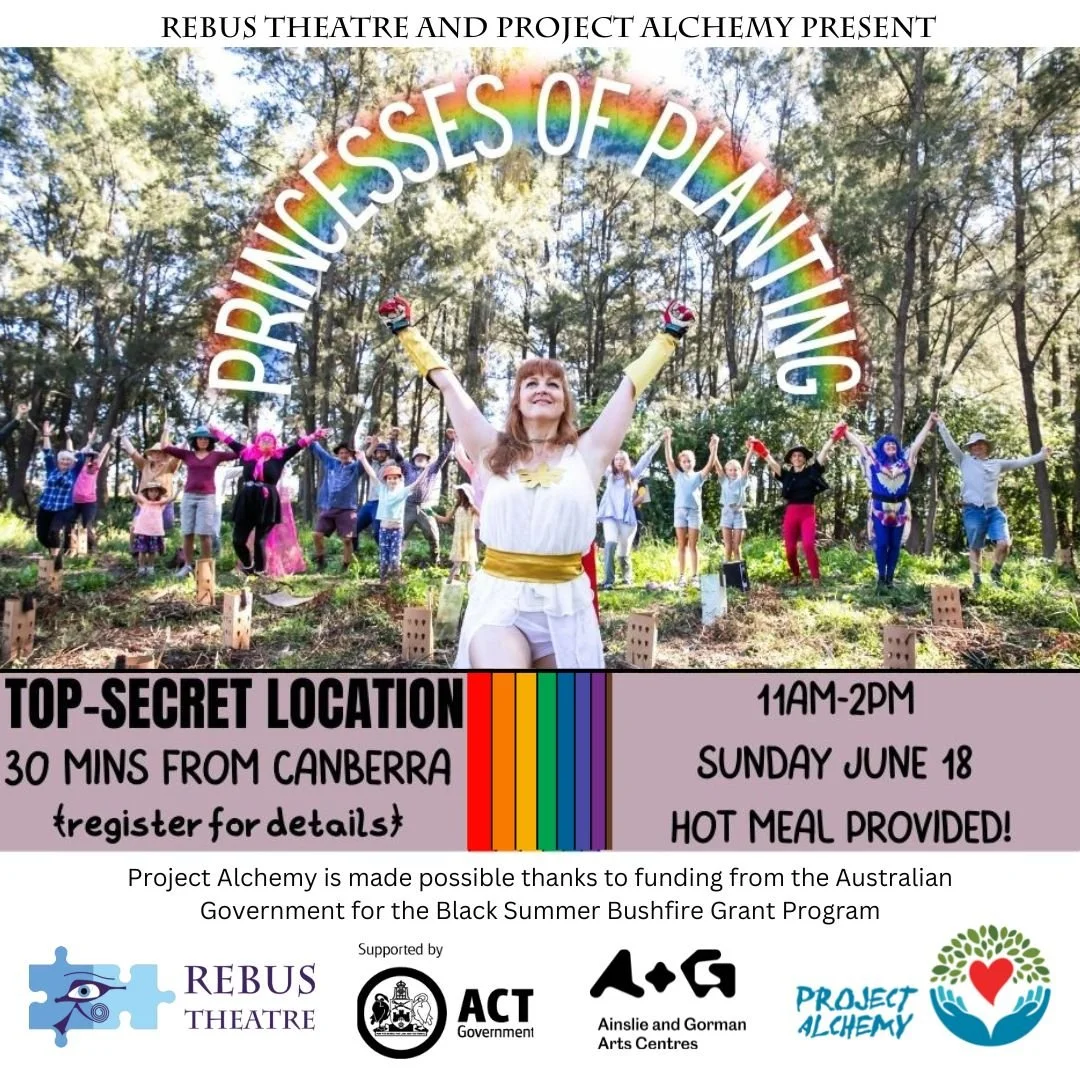 Event poster for "Princesses of Planting," organized by Rebus Theatre and Project Alchemy. Features a woman in costume with raised arms, standing in front of a group of people in a forest. Text indicates details for a secret location event on June 18 from 11AM-2PM, with hot meal provided. Sponsored by Australian Government and other organizations.