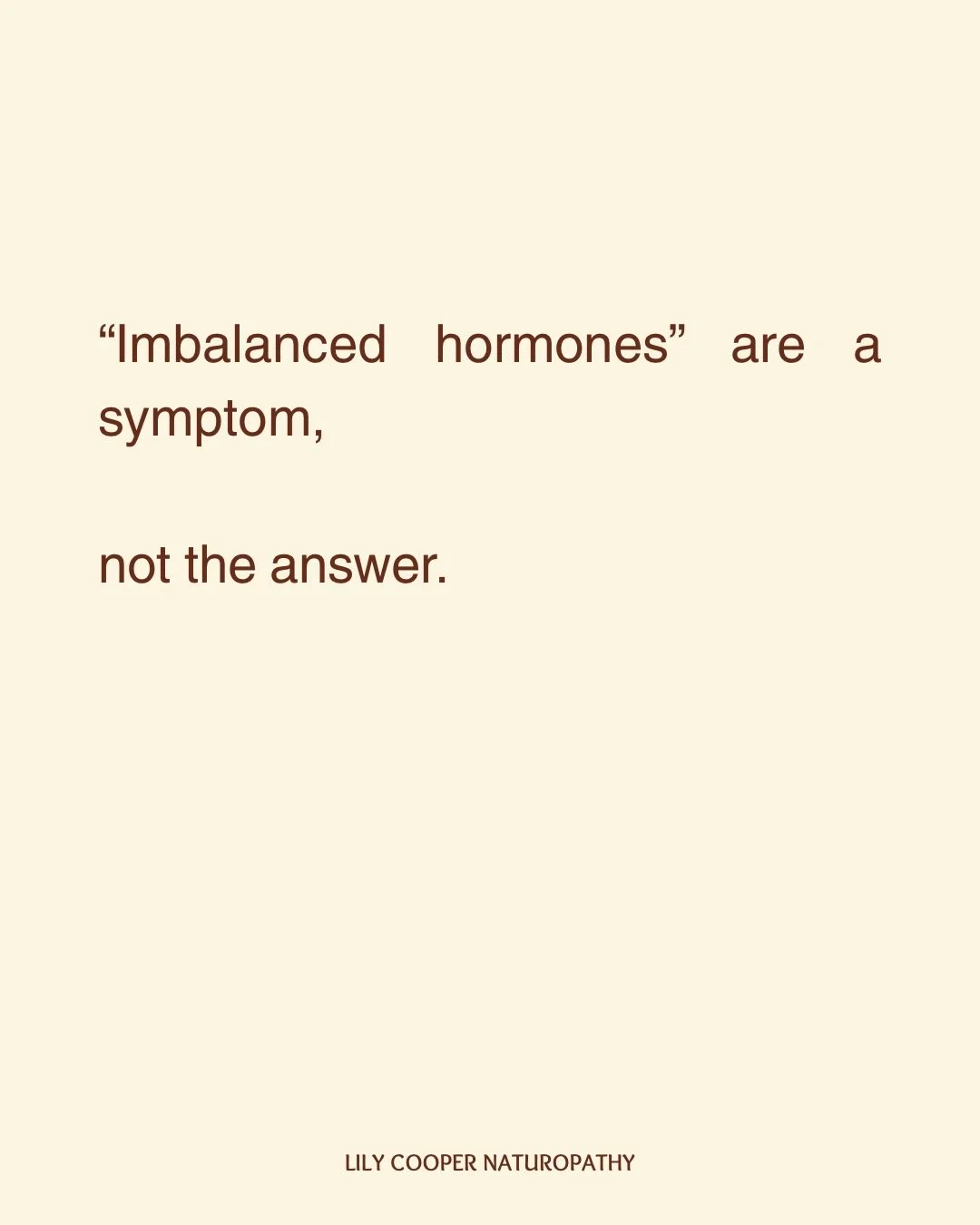 When you book in for support with hormonal symptoms, we&rsquo;re not just looking at your hormones. 

You are more than just your pathology results! 

Your symptoms, nutrition, sleep &amp; stress, exercise, gut health, lifestyle and medical history c