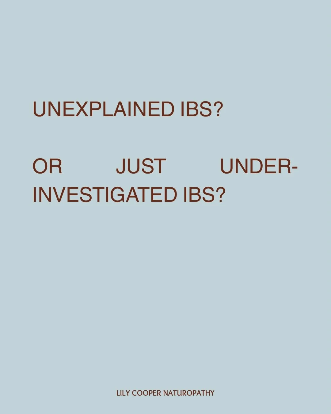 Unexplained IBS? Or just under-investigated IBS? 

IBS is a real condition, but a diagnosis doesn&rsquo;t mean we don&rsquo;t need to look any further or stop investigating. It doesn&rsquo;t have to mean a life sentence of stomach pain and food sensi