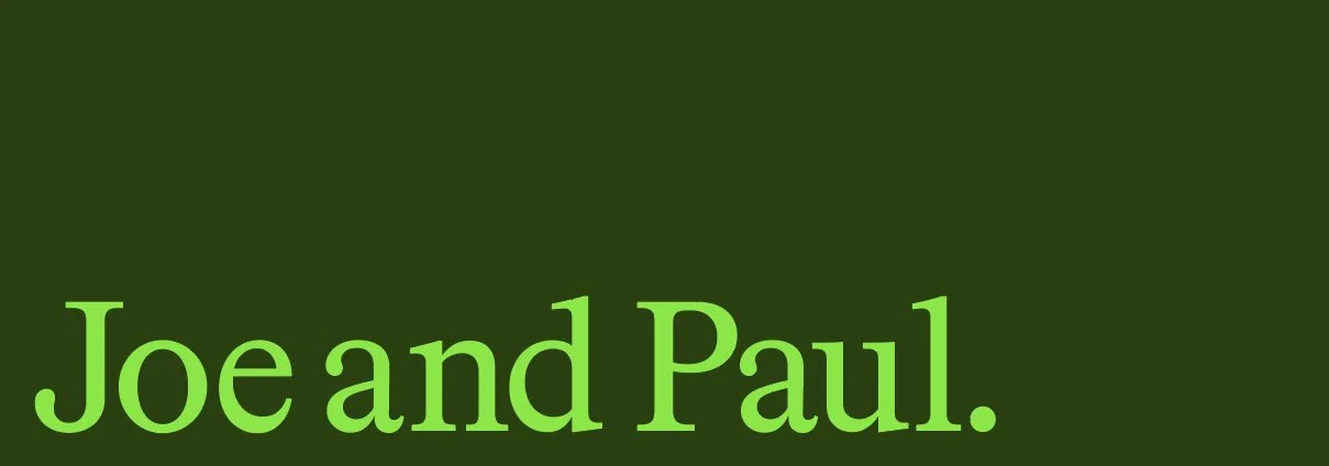 Joe &amp; Paul 
