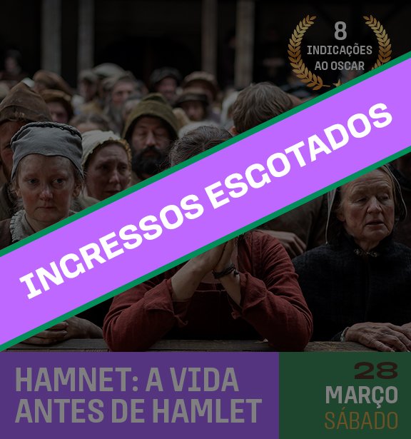 Imagem de uma coletiva de imprensa ou evento digital com uma grande audiência, com destaque para um banner que diz 'INGRESSOS ESGOTADOS' em faixa roxa. No topo, há um selo que indica 8 indicações ao Oscar. Na parte inferior, há uma faixa roxa com o título 'HAMNET: A VIDA ANTES DE HAMLET' no lado esquerdo e uma indicação de data e dia, '28 MARÇO SÁBADO', no lado direito.