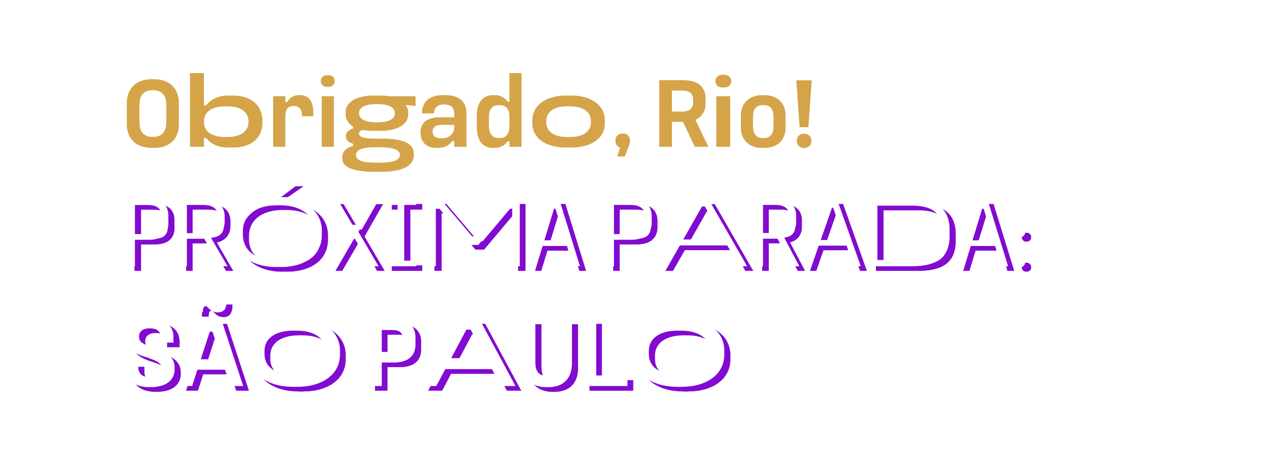 Texto em destaque que agradece, indica uma próxima parada em São Paulo, Brasil.