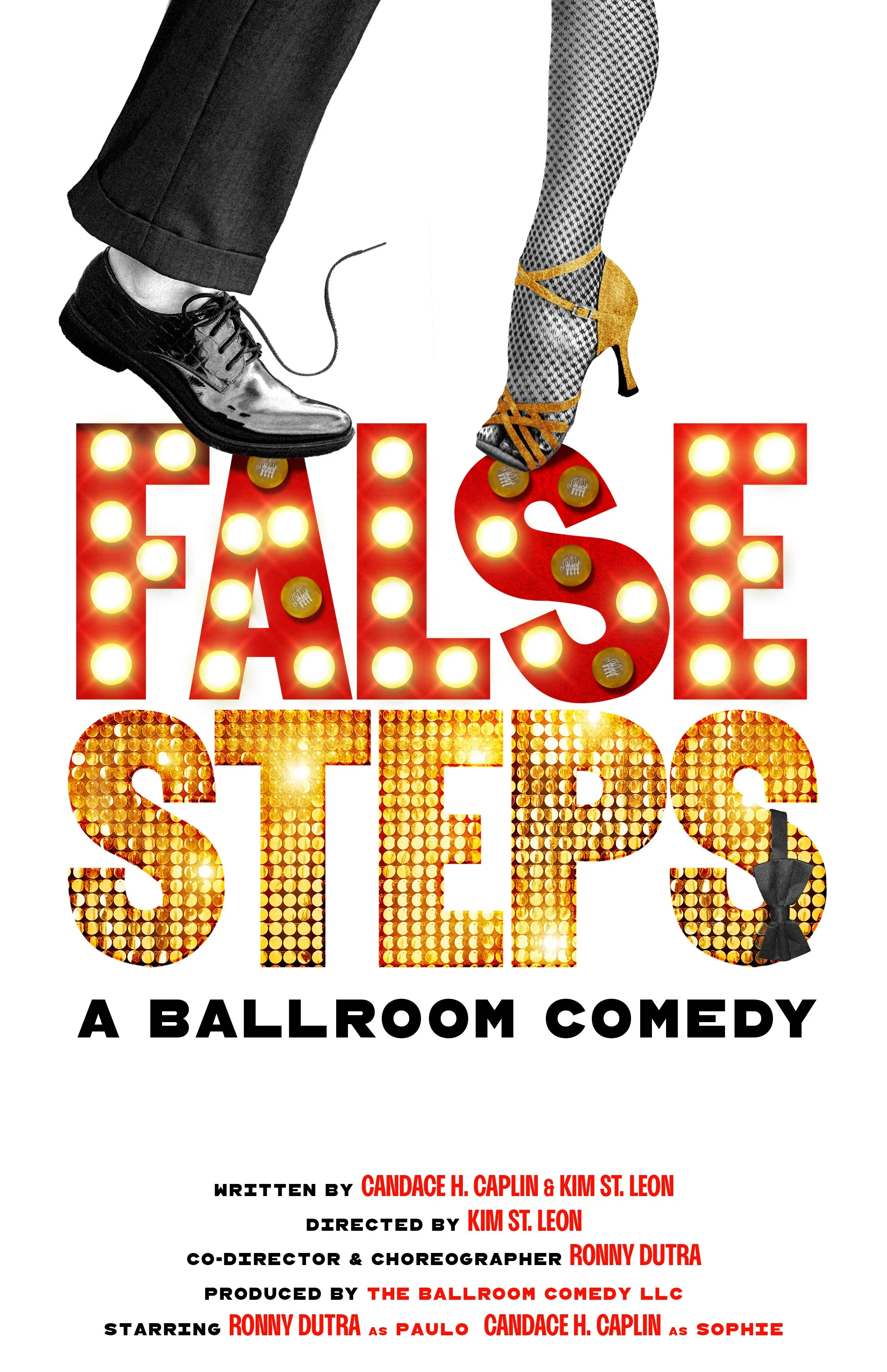 The poster for the comedy 'False Steps' features two feet—one in a shiny black dress shoe with a dangling shoelace and the other in a glittery gold high heel with fishnet stockings. The title 'False Steps' is in large, illuminated marquee-style letters, with 'False' in red and 'Steps' in gold. Below, it says 'a ballroom comedy' and lists the writers, director, choreographer, producers, and cast members.