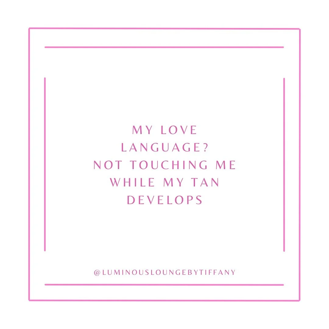 Let&rsquo;s talk love languages&hellip; because mine? It&rsquo;s called &ldquo;don&rsquo;t touch me while my tan develops.&rdquo; 💅🏽

Here&rsquo;s why: after your spray tan, the solution is still developing on your skin for several hours (depending