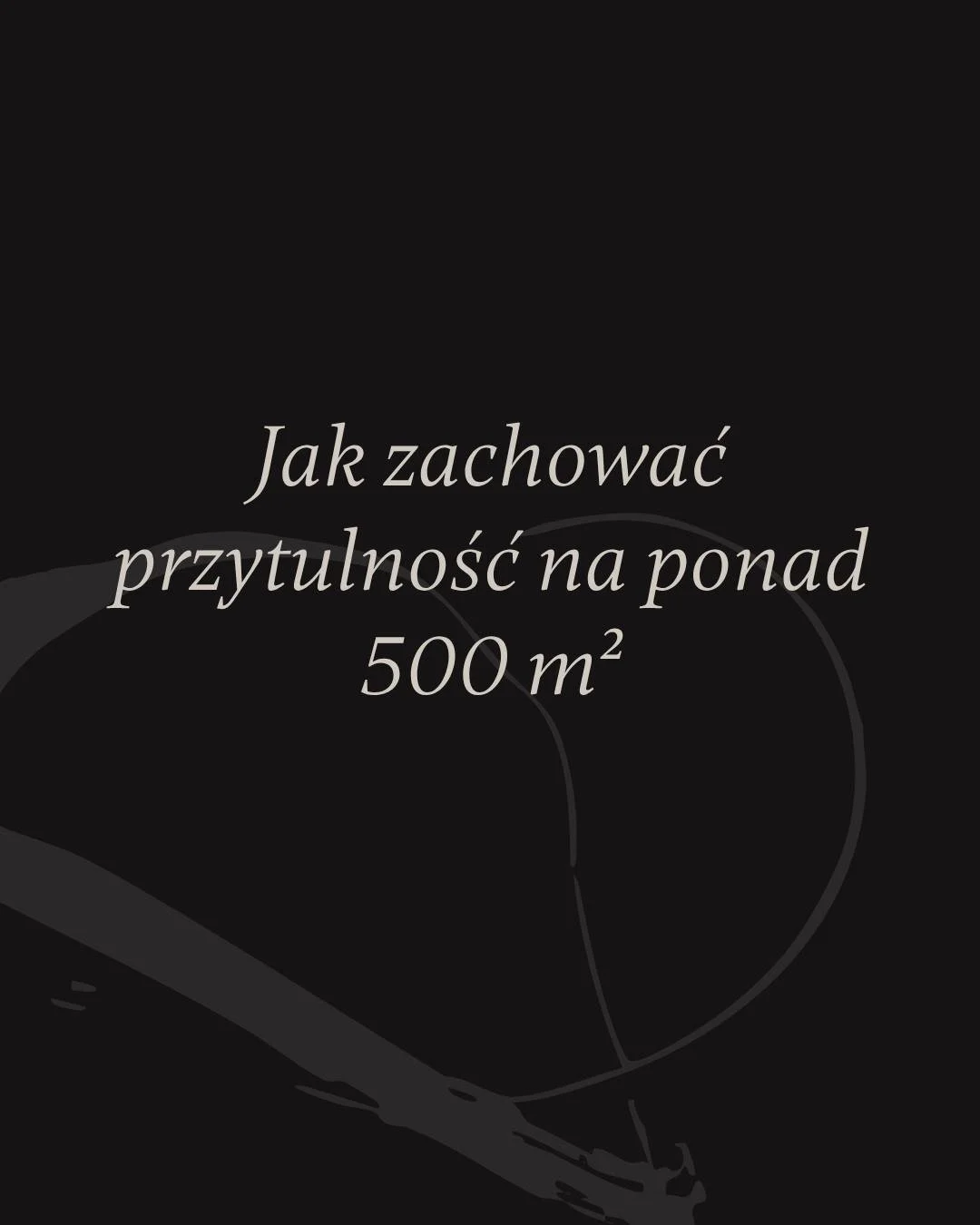 Duży dom nie jest przytulny sam z siebie. Przy ponad 500 m&sup2; o kameralności decydują proporcje, podział na strefy, tkaniny i światło. W Space każde z tych rozwiązań ma konkretne zadanie. Pokazujemy je po kolei.