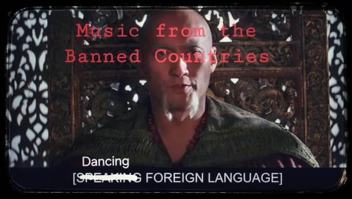DANCING FOREIGN LANGUAGE: Music from the Banned Countries