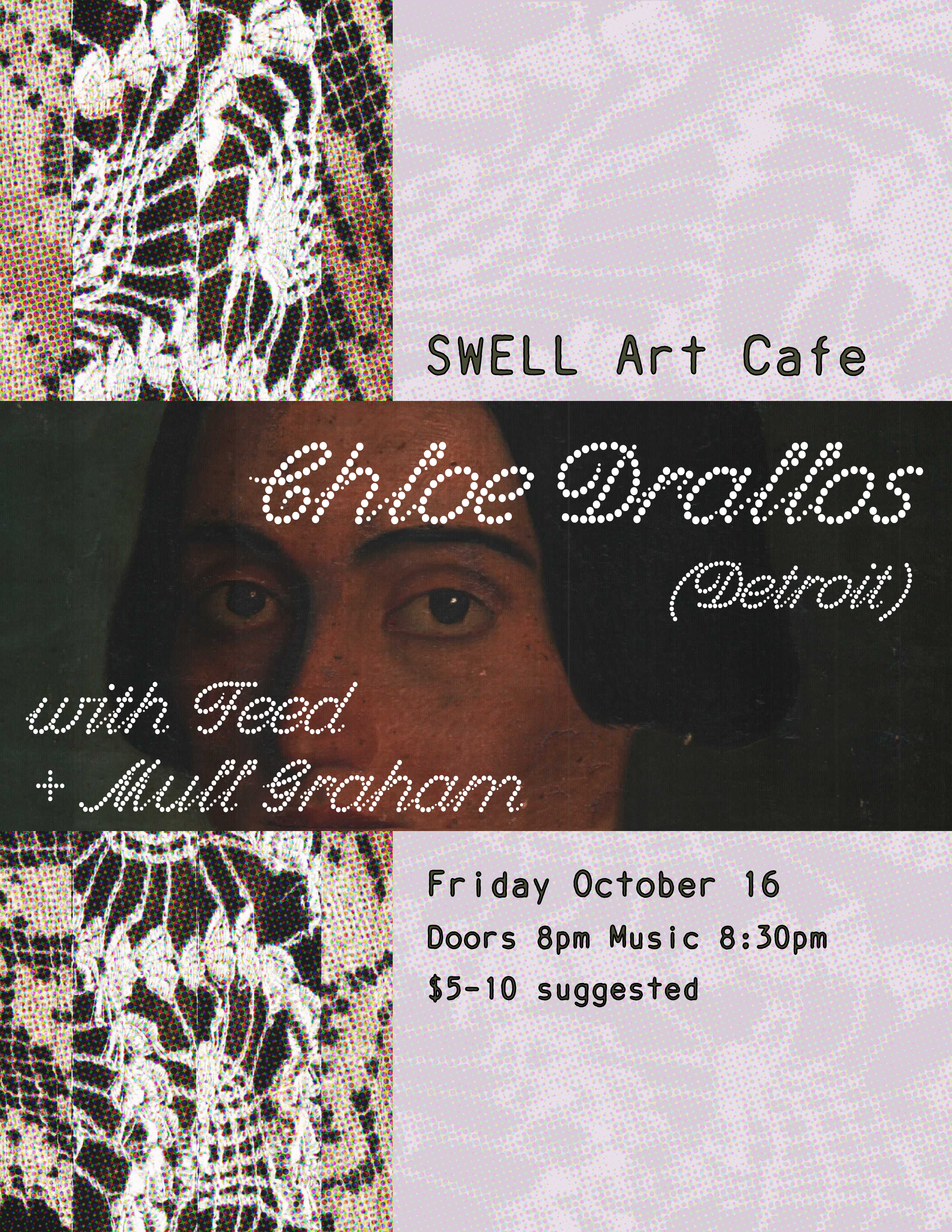 CHLOE DRALLOS (Detroit) + Mull Graham + Feed