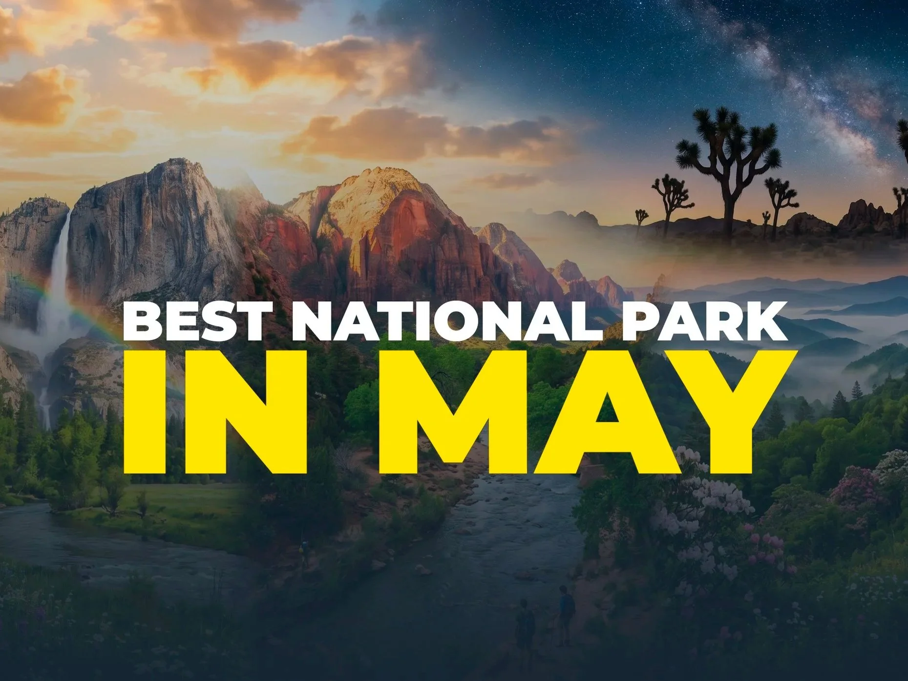 best National Park in May: Complete Guide to U.S. National Parks
