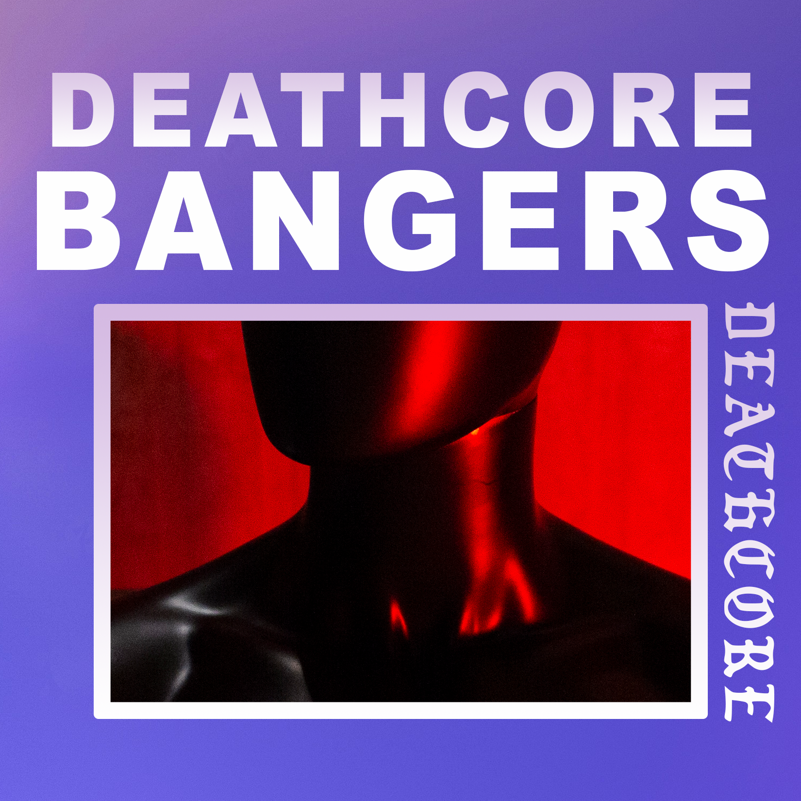 Album cover titled 'Deathcore Bangers I Hate You', featuring a dark, abstract image of a black mannequin's neck and shoulders illuminated with red lighting, set against a purple background.