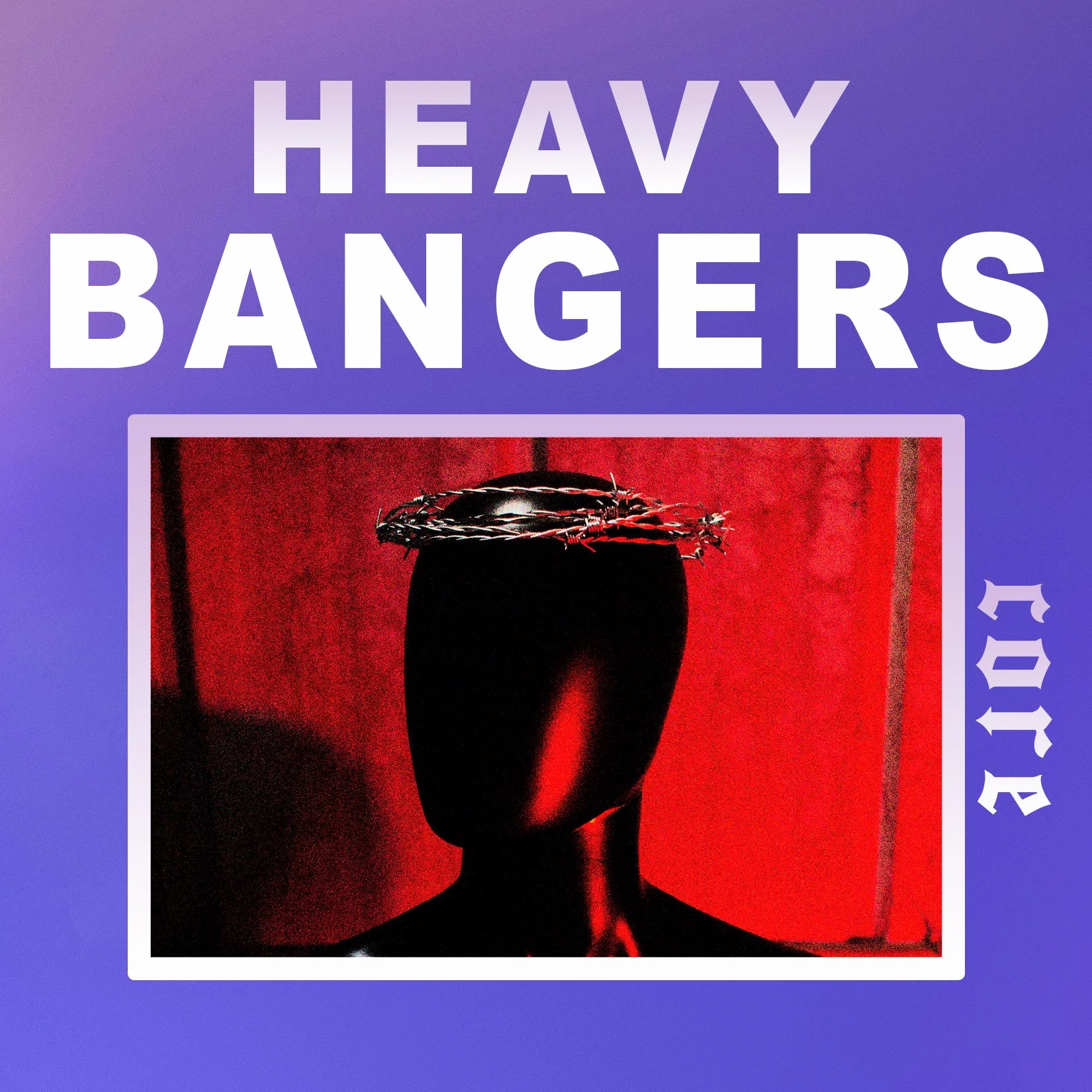 An album cover with a purple background and white text that reads 'Heavy Bangers DJ Mix.' The cover features a black mannequin head with a crown of barbed wire against a red background.