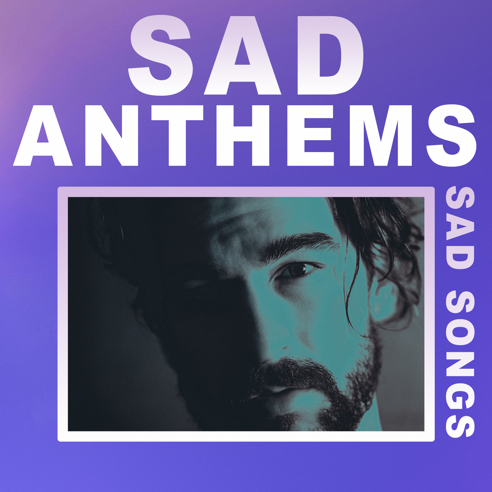 Album cover with purple background, white text reading 'Sad Anthems' and 'Sad Songs,' and a close-up black-and-white portrait of a man with a beard and dark hair.
