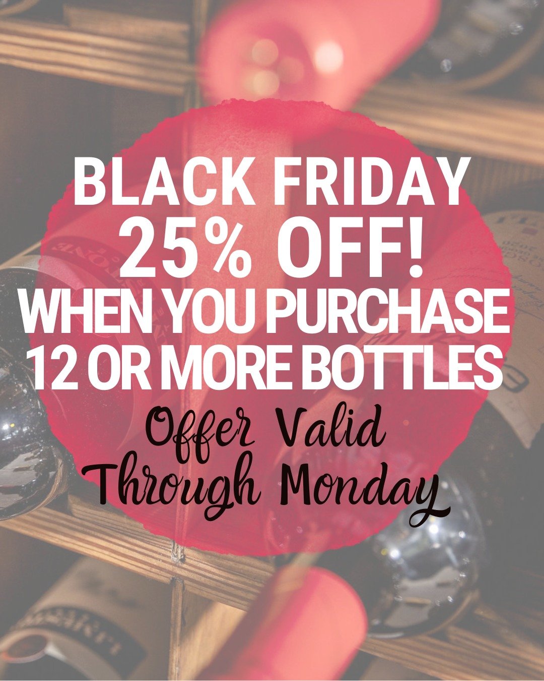 Our biggest savings of the season are HERE! 
Enjoy 25% off when you purchase 12 or more bottles, now through Monday
Mix &amp; match your favorites to ensure a happy holiday 🍷