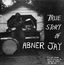 The True Story of Abnery Jay - Abner Jay