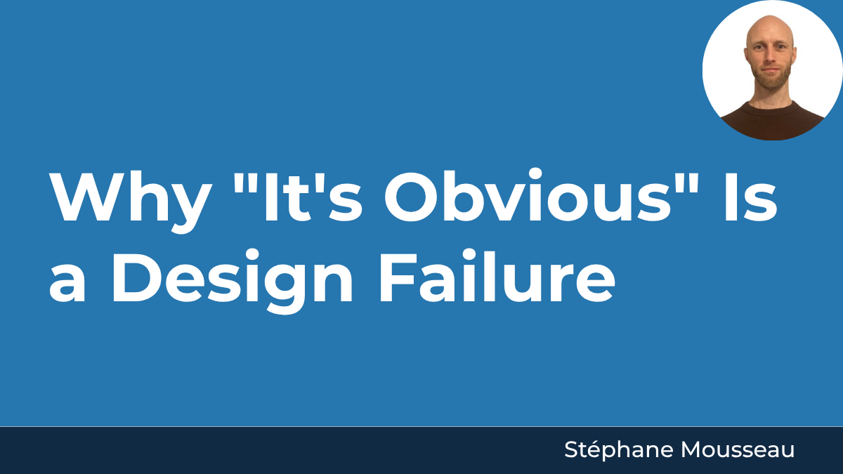 Why It's Obvious Is a Design Failure by Stéphane Mousseau