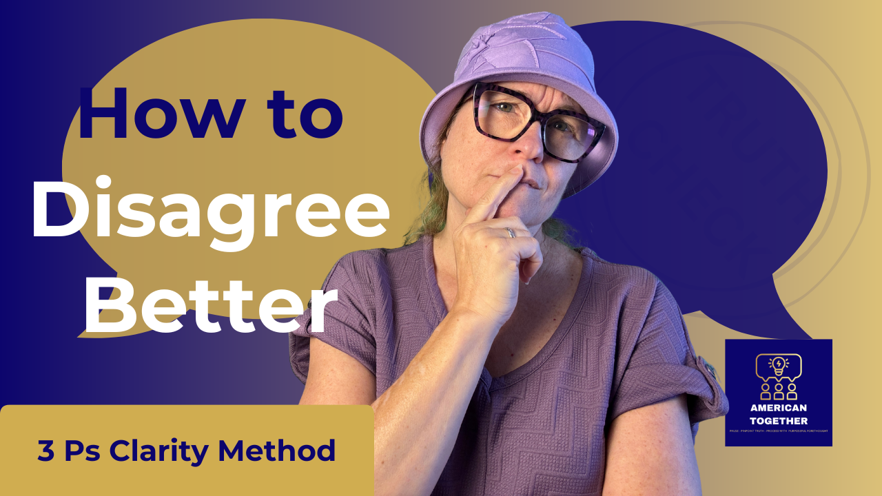 3 Ps CLARITY METHOD — How to Disagree Better