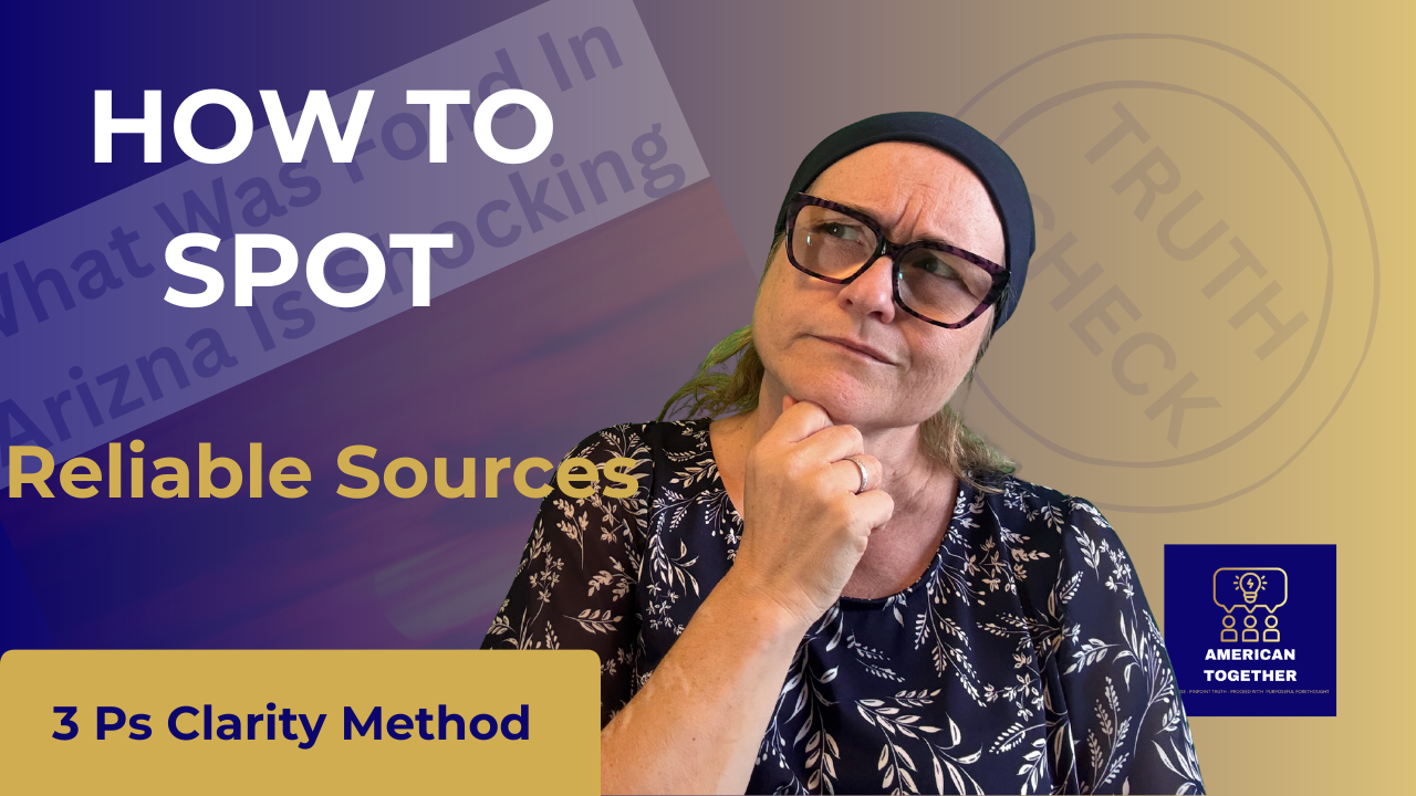 3 Ps CLARITY METHOD — How to Spot Reliable Sources