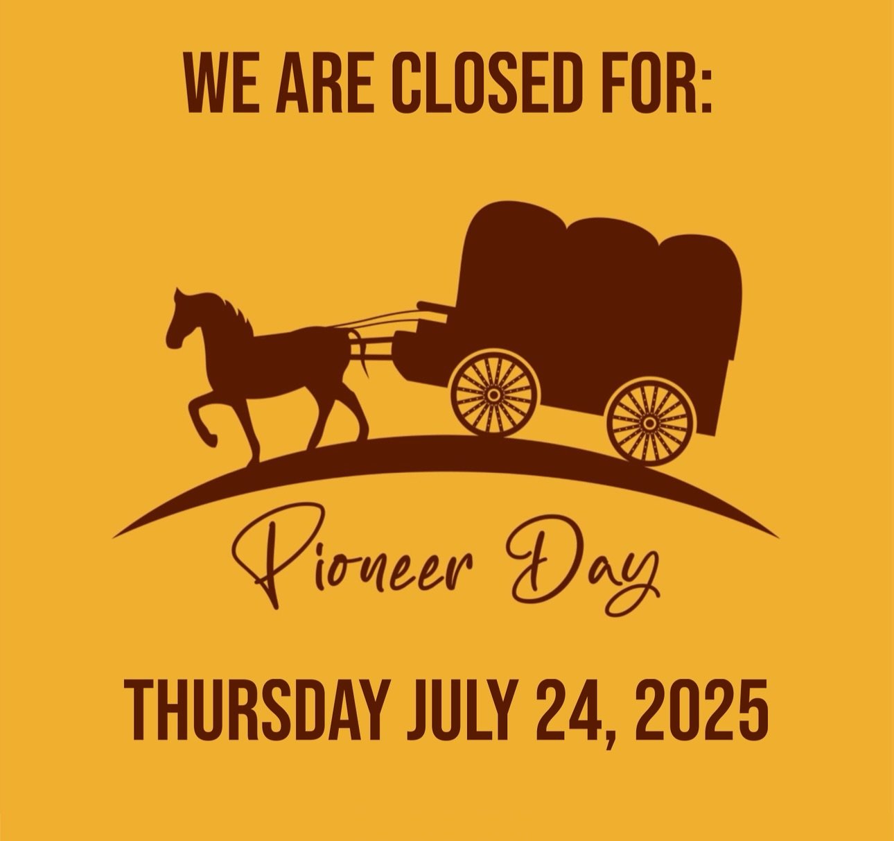 Closed Thursday July 24th for Pioneer Day!