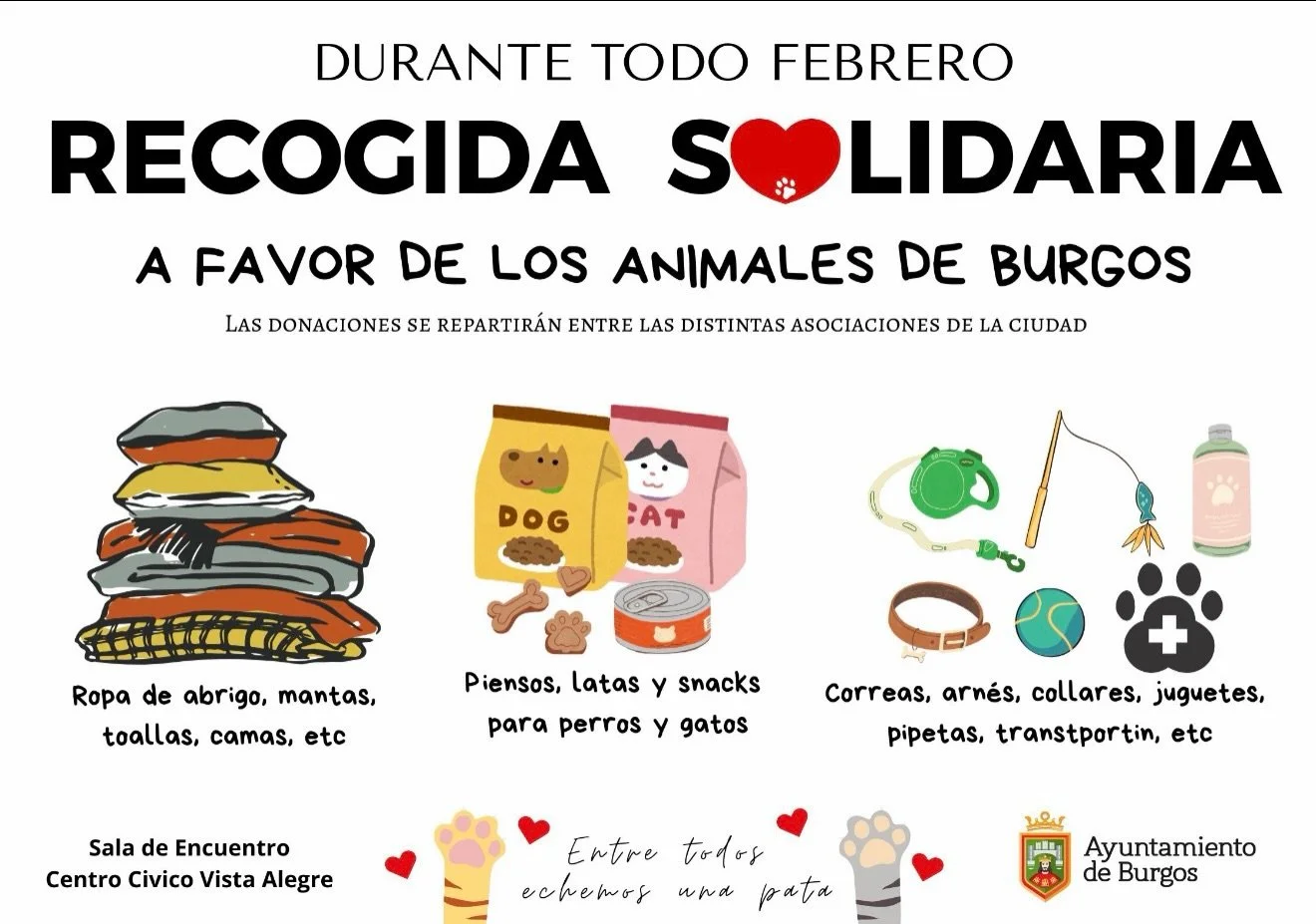 Durante todo el mes de febrero, Sala de Encuentro, Centro C&iacute;vico Vista Alegre est&aacute;  recogiendo alimentos, mantas , toallas , comida y material para ayudar a los animales de Burgos. 

Y todo  lo recaudado ser&aacute; donado a las distint