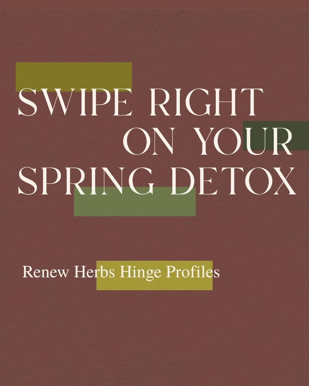 The herbs you wanna date this spring just downloaded Hinge and are ready to flirt. 

As your botanical bff, I&rsquo;ve already sorted through their profiles and have put them in a look book called RENEW. 

Renew in your spring detox to clear out the 