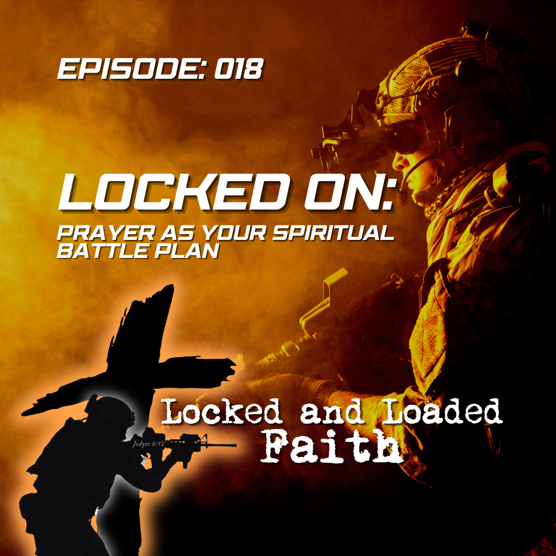 EPISODE 018: Locked On, Prayer As Your Spiritual Battle Plan | Strap on the Armor of God, gentlemen—this is the first of a powerful 4-part series on prayer! In Episode 18 of Locked and Loaded Faith, host Andrew Jones dives deep into why prayer is not