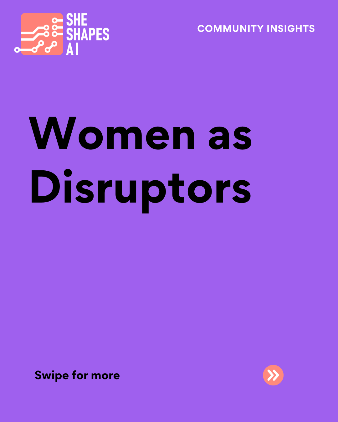 The Power of AI Done Well: Women as disruptors