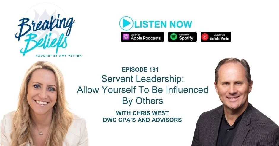 Breaking Beliefs - Amy Vetter | Chris West | Servant Leadership