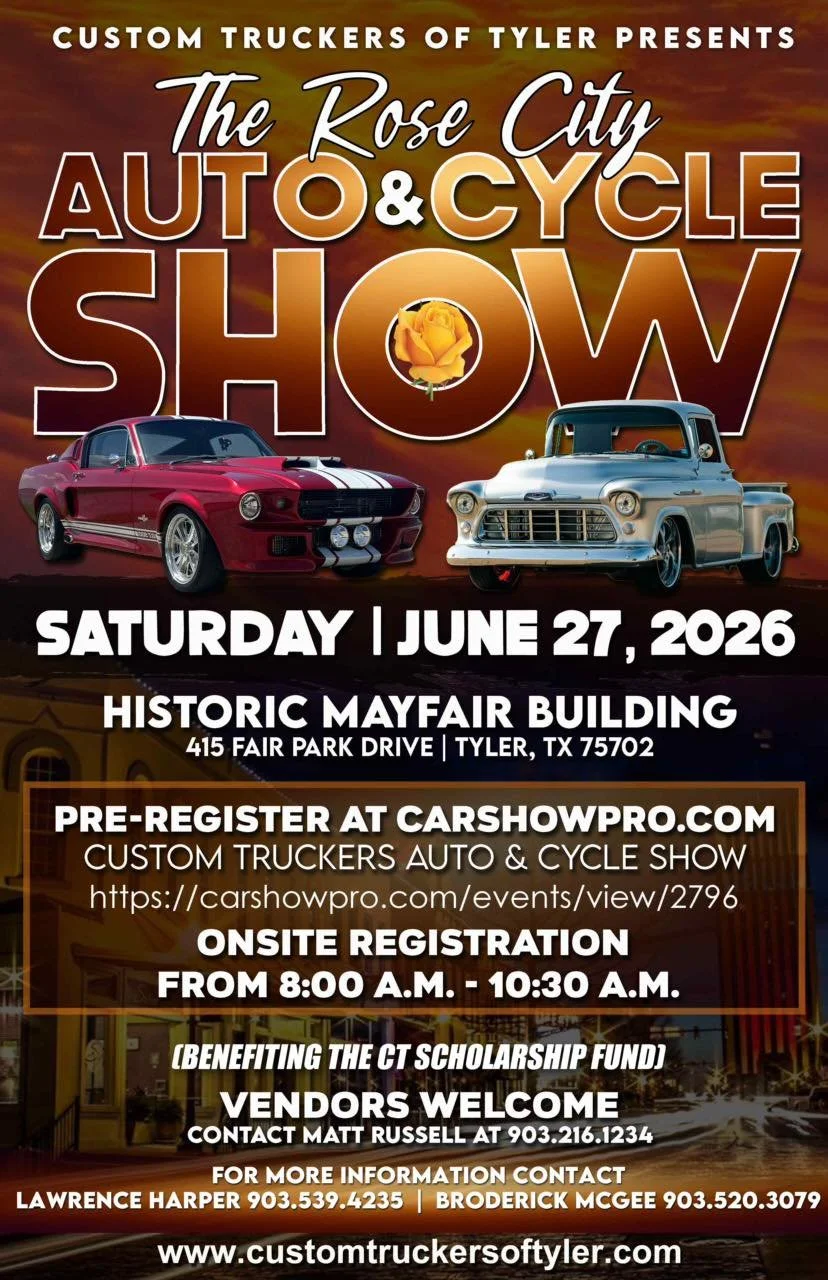 CUSTOM TRUCKERS OF TYLER PRESENTS THE ROSE CITY AUTO & CYCLE SHOW