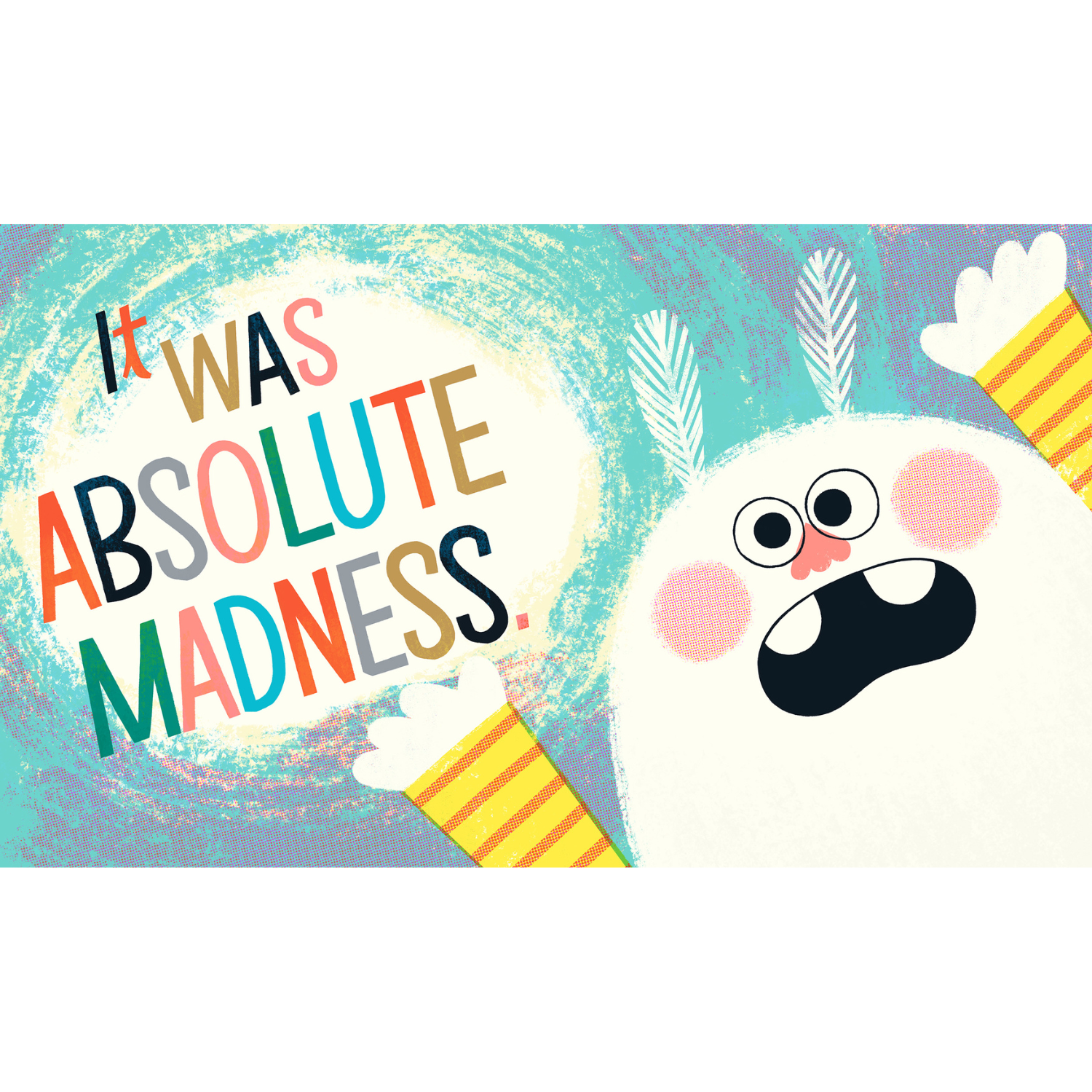 It was Absolute Madness