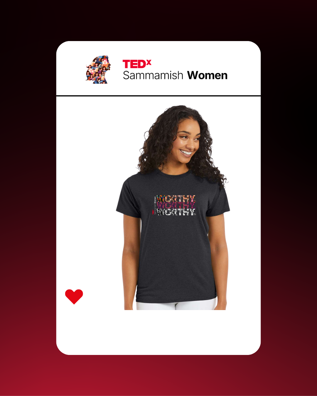 Woman wearing black TEDxSammamish Women t-shirt with word "Worthy" written 3 times in multiple colors with colorful graphical logo of woman silhouette.