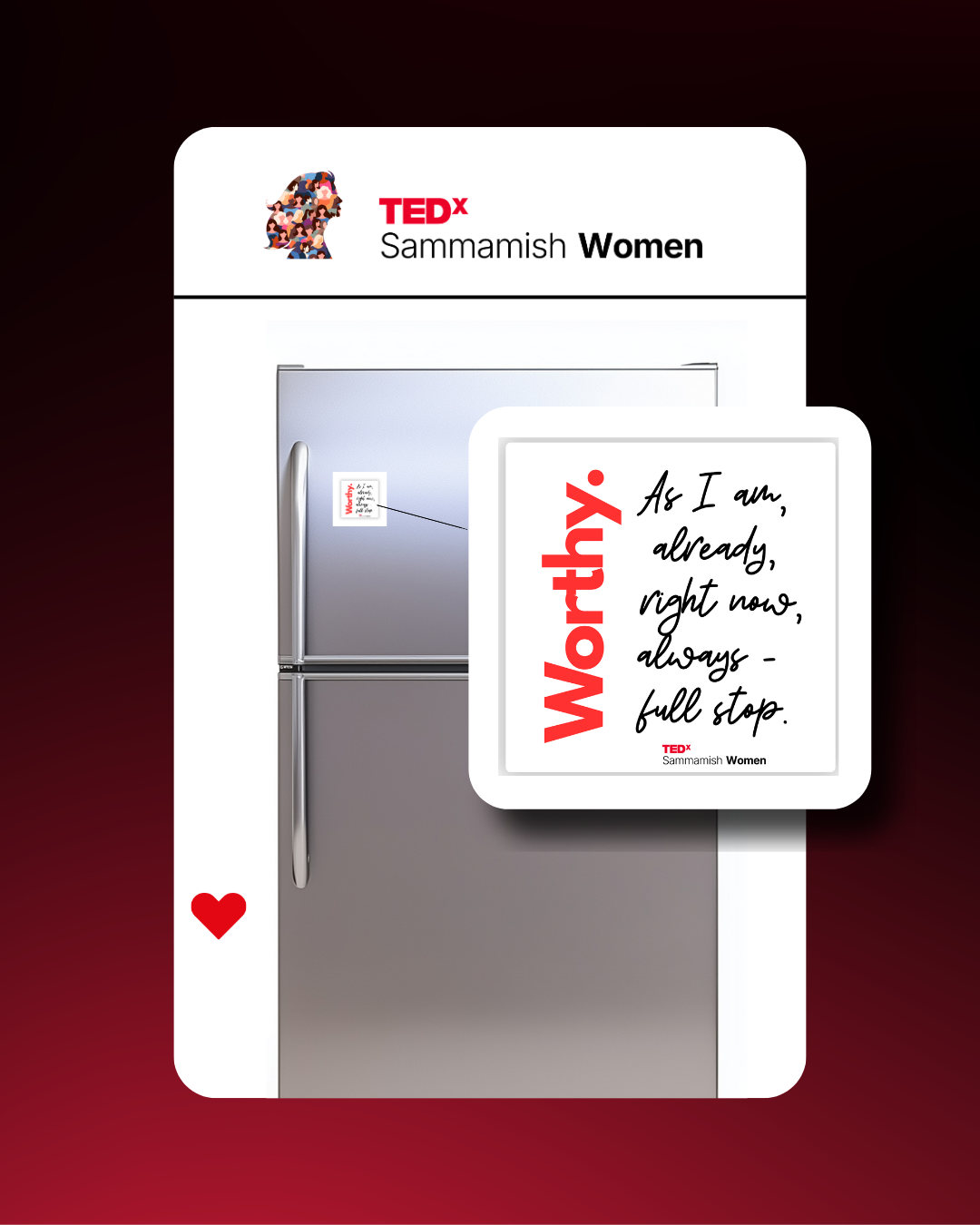 Image of a magnet on a fridge enlarged to read: Worthy. As I am already, right now, always, full stop.