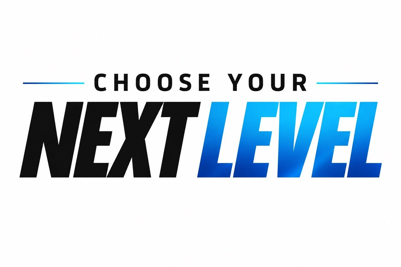 Text that reads "Choose Your Next Level" with "Next" in black and "Level" in blue, styled with a gradient effect.