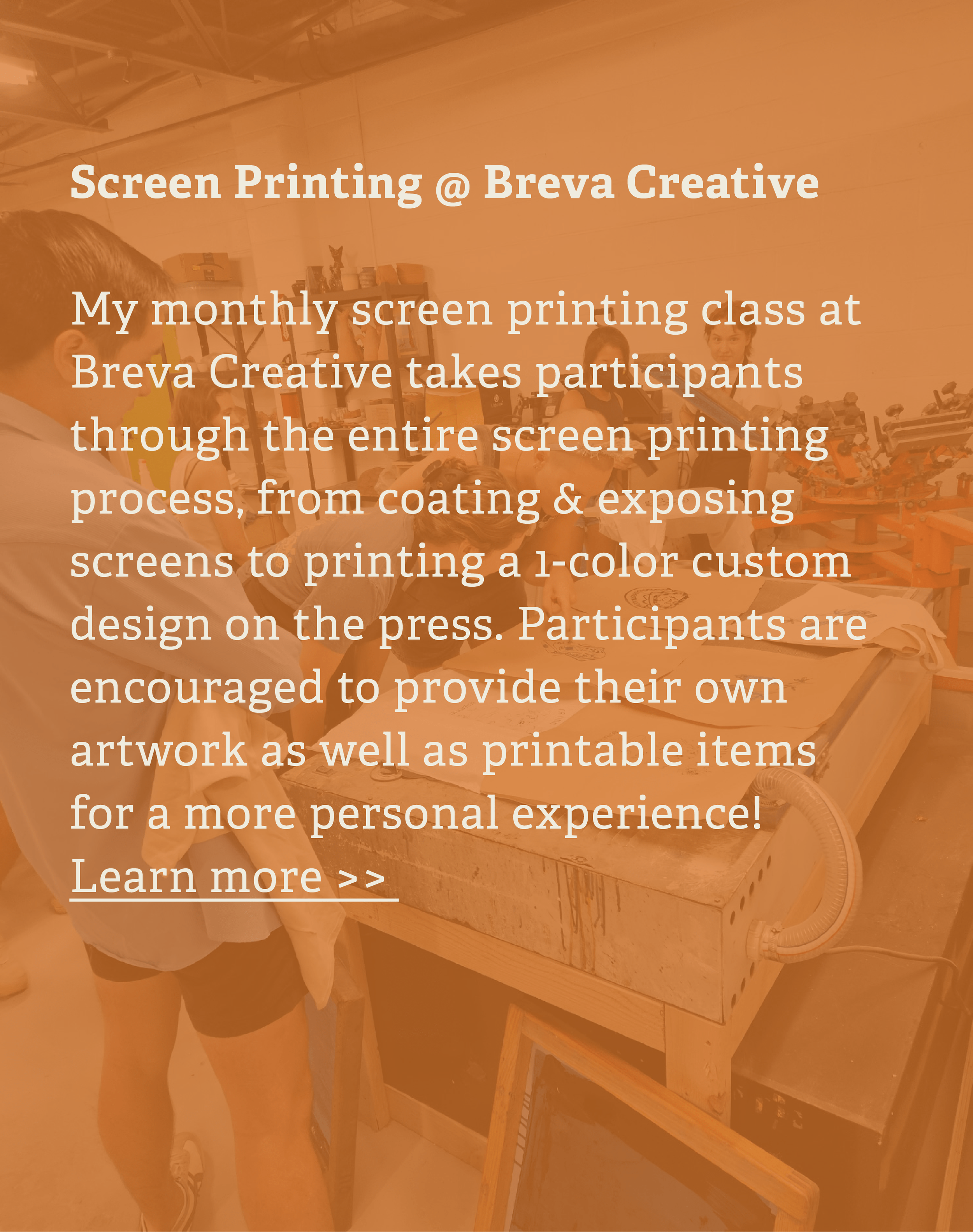 Text overlay on a photo of a screen printing class at Breva Creative, describing the process from coating and exposing screens to printing a custom design, encouraging participants to bring their own artwork for a personalized experience.