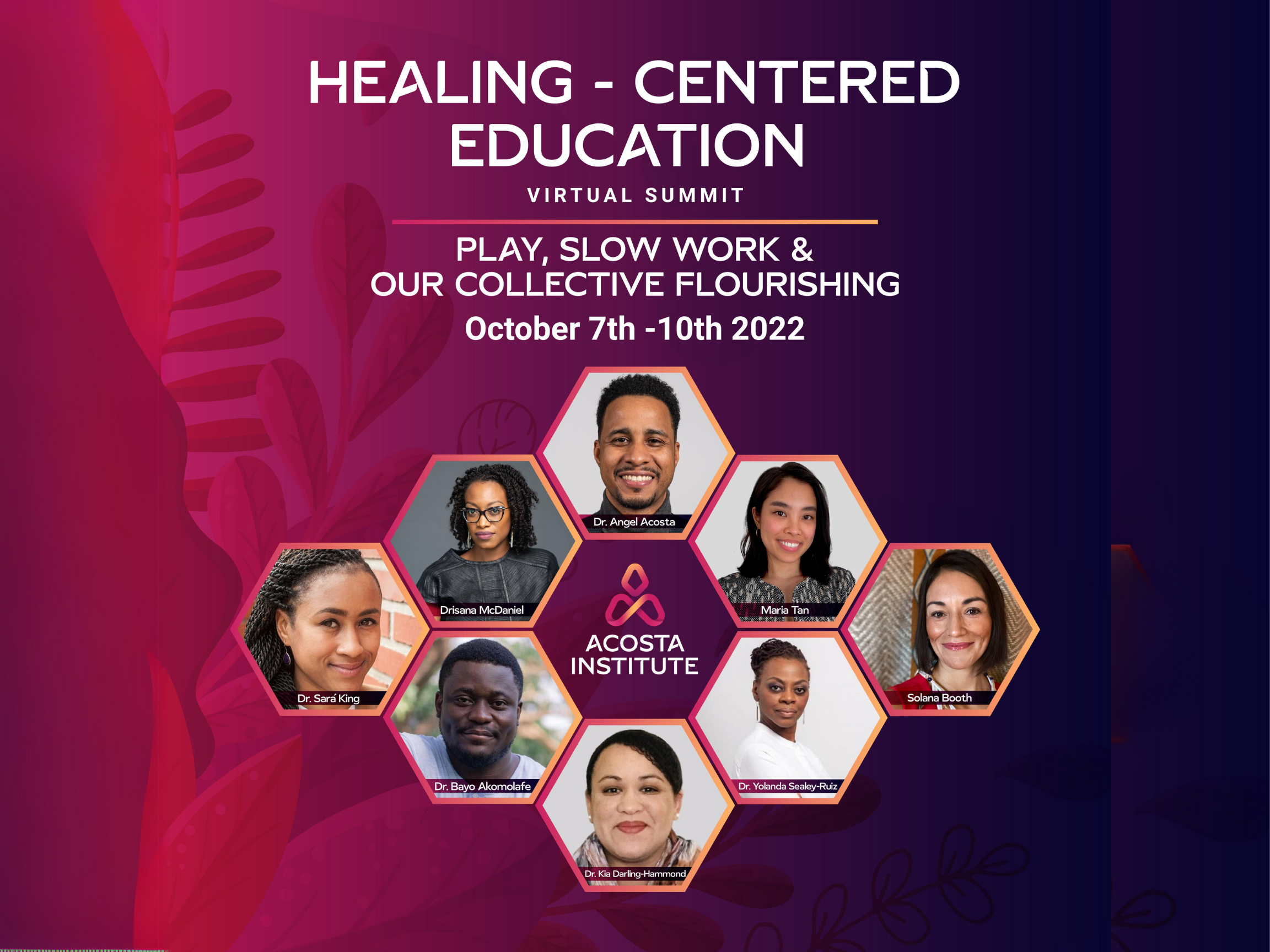 Promotional banner for the virtual summit titled 'Healing-Centered Education,' scheduled from October 7-10, 2022, featuring headshots of eight speakers including Dr. Angel Acosta and Dr. Sara King, with floral and abstract background designs.
