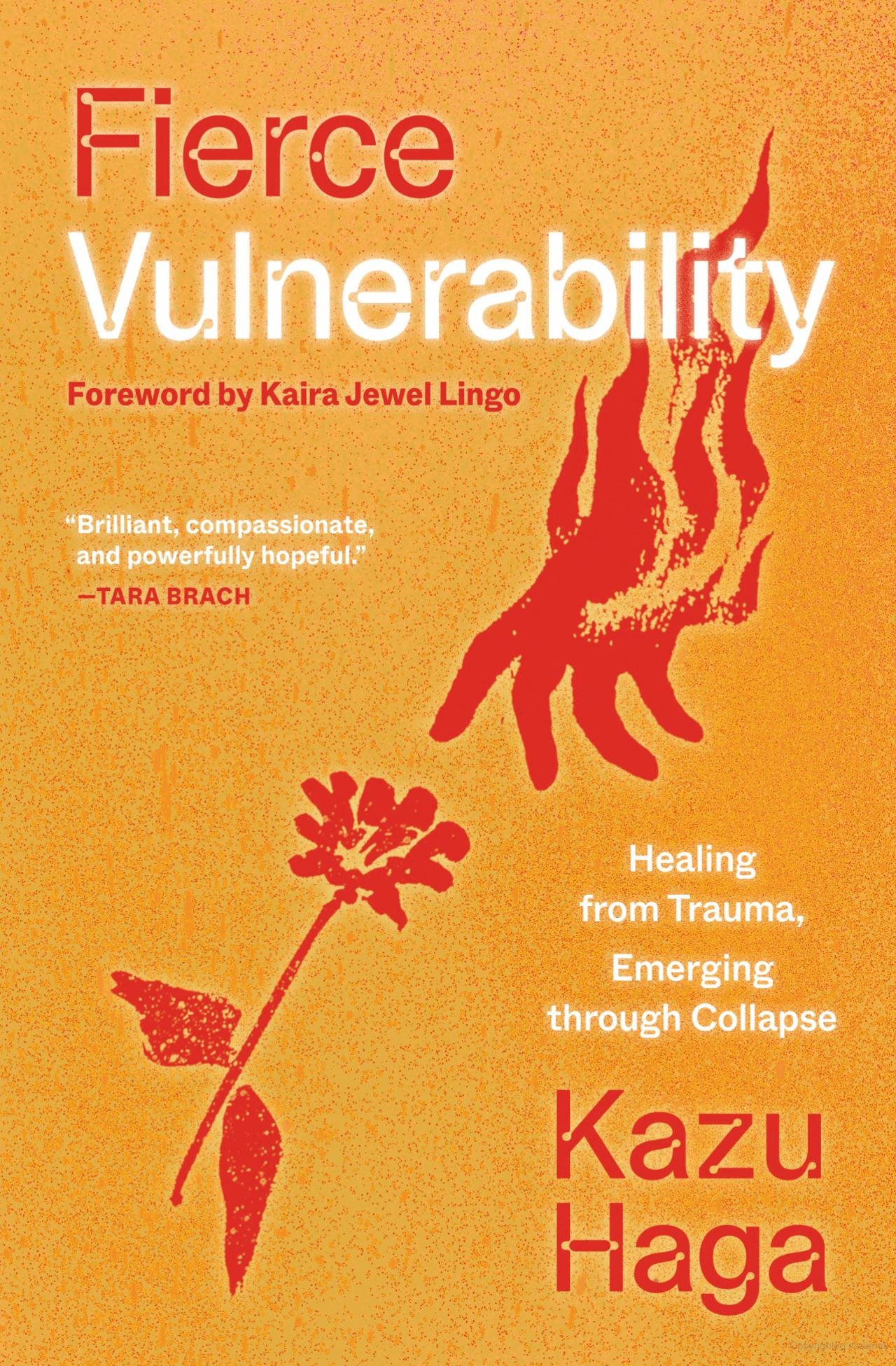 Book cover of 'Fierce Vulnerability' by Kazu Haga with an orange background, large red and white text, and a red illustration of a hand and a flower.